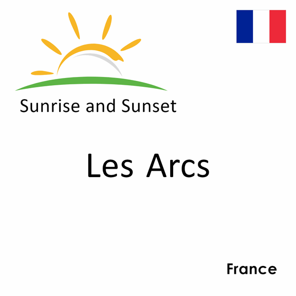 Sunrise and sunset times for Les Arcs, France