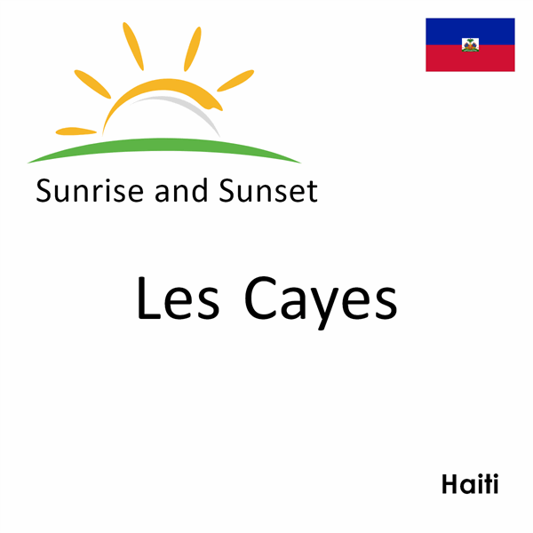Sunrise and sunset times for Les Cayes, Haiti