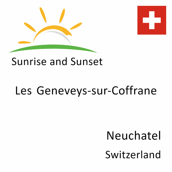 Sunrise and sunset times for Les Geneveys-sur-Coffrane, Neuchatel, Switzerland