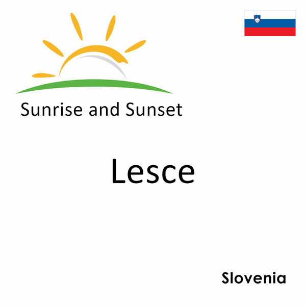 Sunrise and sunset times for Lesce, Slovenia