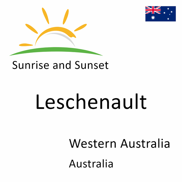 Sunrise and sunset times for Leschenault, Western Australia, Australia