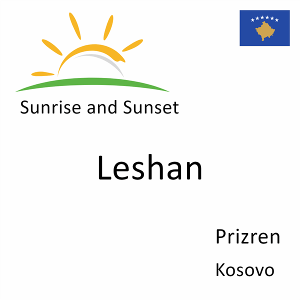 Sunrise and sunset times for Leshan, Prizren, Kosovo