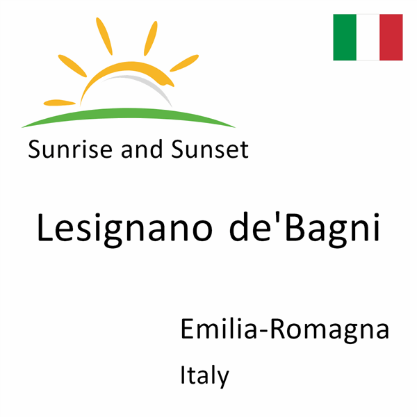 Sunrise and sunset times for Lesignano de'Bagni, Emilia-Romagna, Italy