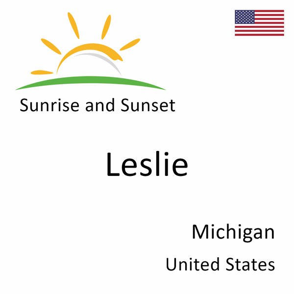 Sunrise and sunset times for Leslie, Michigan, United States