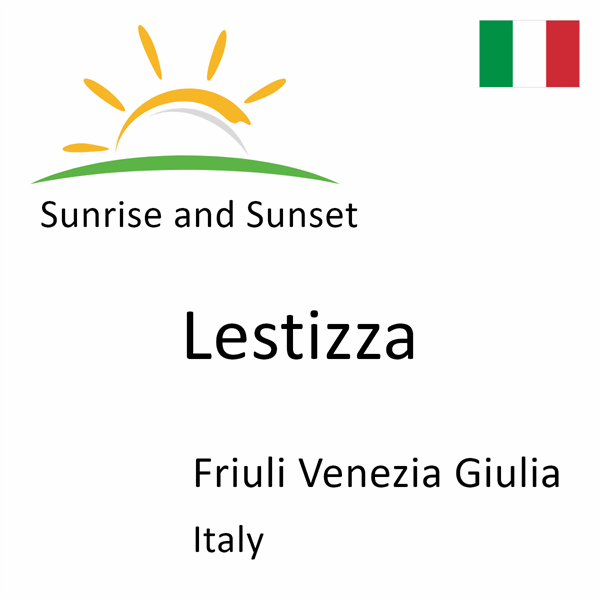 Sunrise and sunset times for Lestizza, Friuli Venezia Giulia, Italy