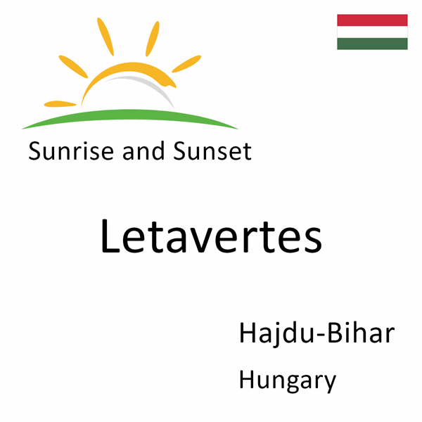 Sunrise and sunset times for Letavertes, Hajdu-Bihar, Hungary