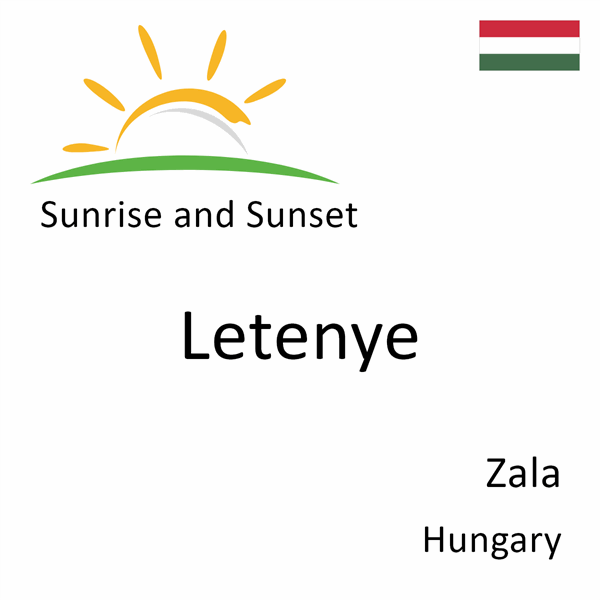 Sunrise and sunset times for Letenye, Zala, Hungary
