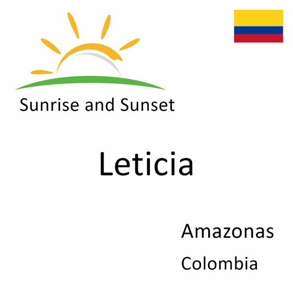 Sunrise and sunset times for Leticia, Amazonas, Colombia