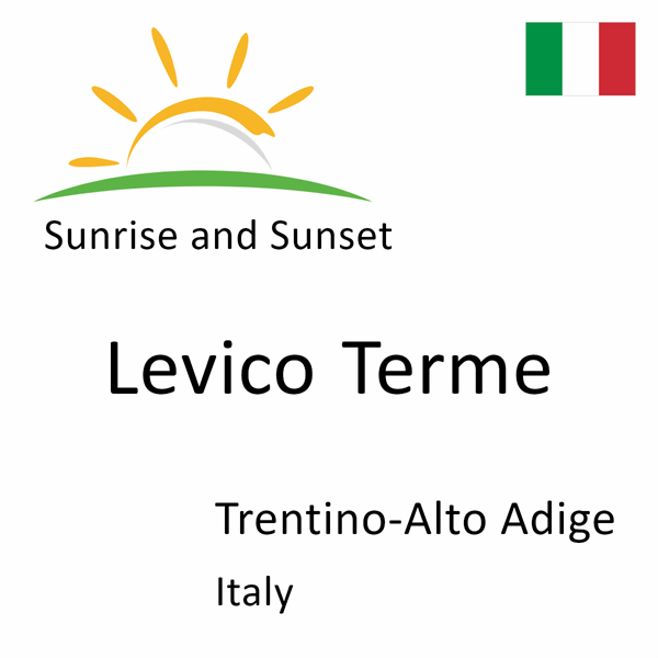 Sunrise and sunset times for Levico Terme, Trentino-Alto Adige, Italy