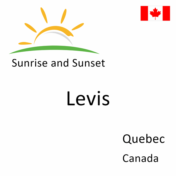 Sunrise and sunset times for Levis, Quebec, Canada