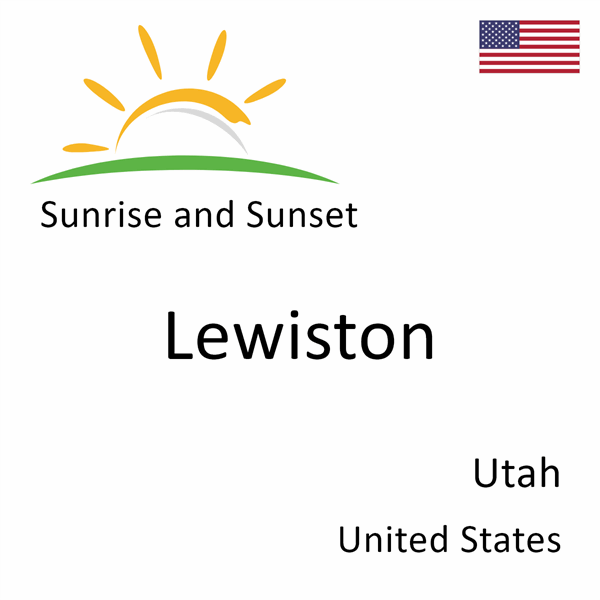 Sunrise and sunset times for Lewiston, Utah, United States