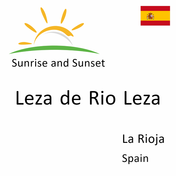 Sunrise and sunset times for Leza de Rio Leza, La Rioja, Spain