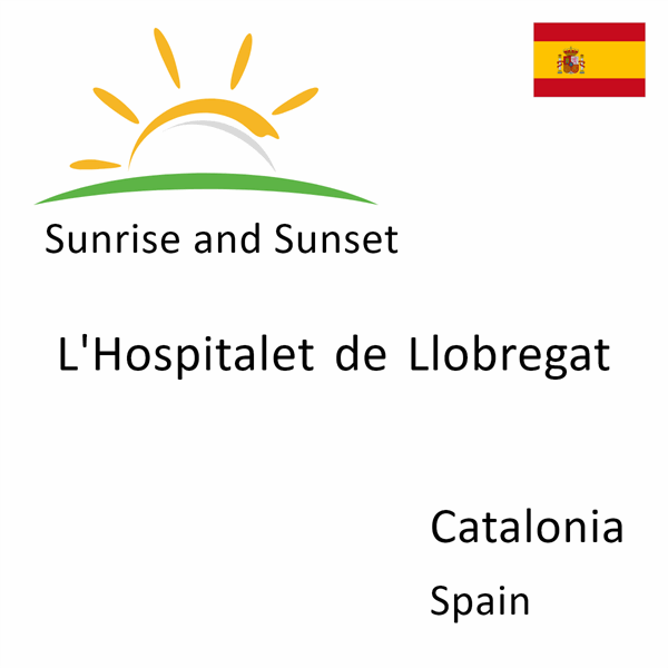 Sunrise and sunset times for L'Hospitalet de Llobregat, Catalonia, Spain