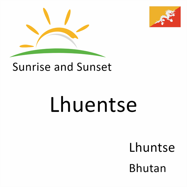 Sunrise and sunset times for Lhuentse, Lhuntse, Bhutan