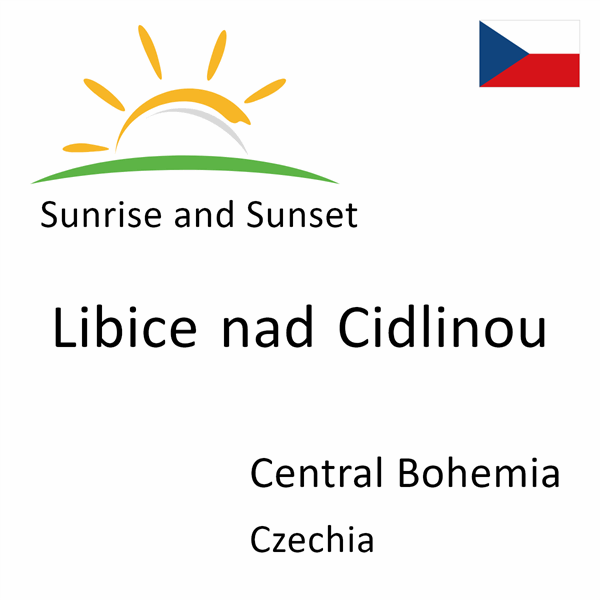 Sunrise and sunset times for Libice nad Cidlinou, Central Bohemia, Czechia