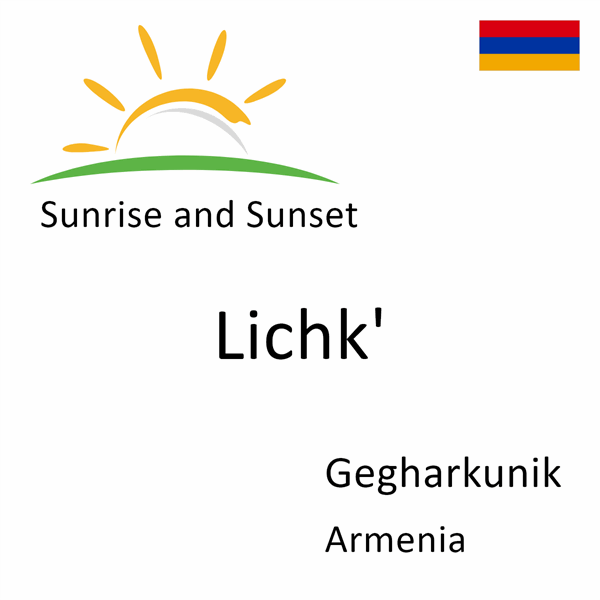 Sunrise and sunset times for Lichk', Gegharkunik, Armenia