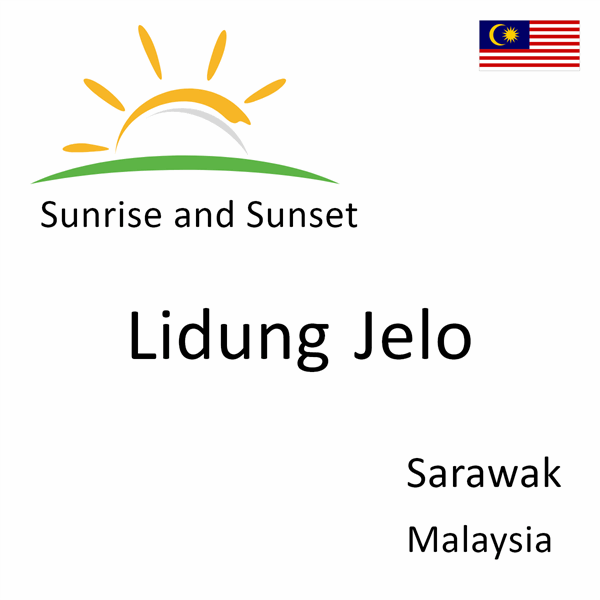 Sunrise and sunset times for Lidung Jelo, Sarawak, Malaysia