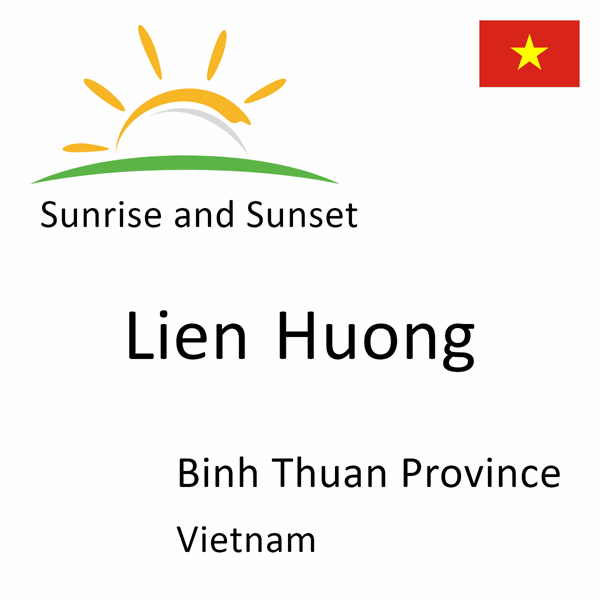 Sunrise and sunset times for Lien Huong, Binh Thuan Province, Vietnam