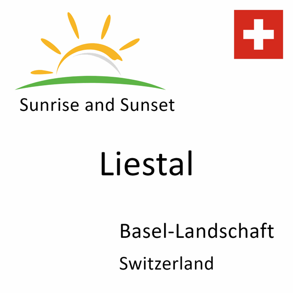 Sunrise and sunset times for Liestal, Basel-Landschaft, Switzerland