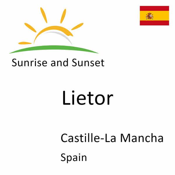 Sunrise and sunset times for Lietor, Castille-La Mancha, Spain
