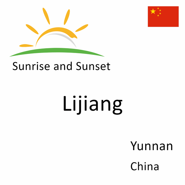 Sunrise and sunset times for Lijiang, Yunnan, China