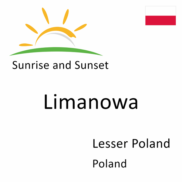 Sunrise and sunset times for Limanowa, Lesser Poland, Poland