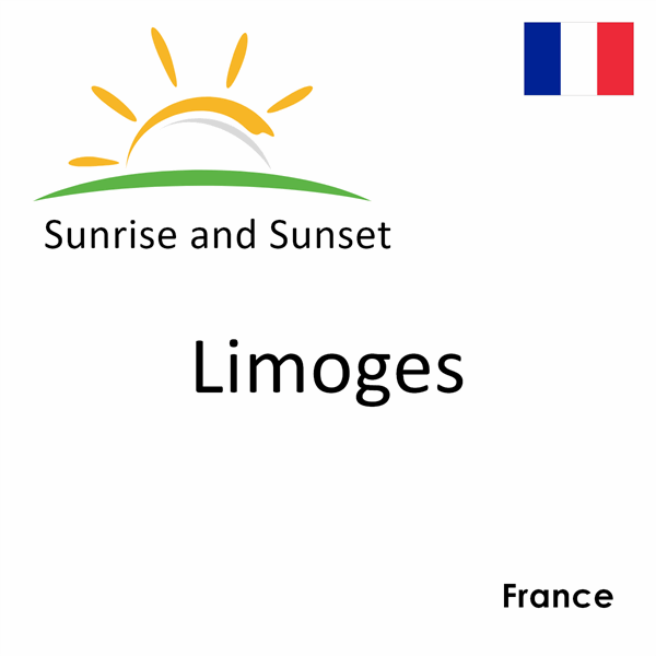 Sunrise and sunset times for Limoges, France
