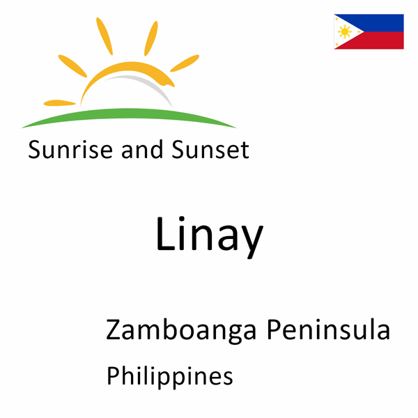 Sunrise and sunset times for Linay, Zamboanga Peninsula, Philippines