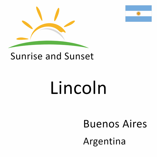 Sunrise and sunset times for Lincoln, Buenos Aires, Argentina