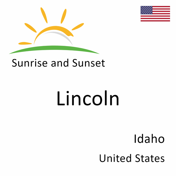 Sunrise and sunset times for Lincoln, Idaho, United States