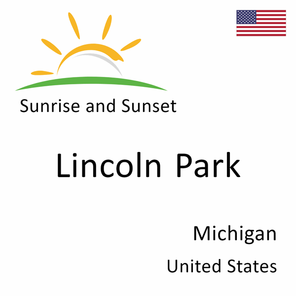 Sunrise and sunset times for Lincoln Park, Michigan, United States