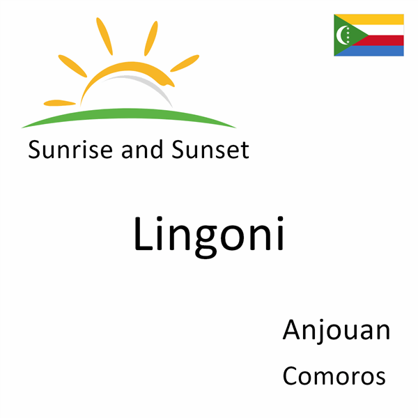 Sunrise and sunset times for Lingoni, Anjouan, Comoros