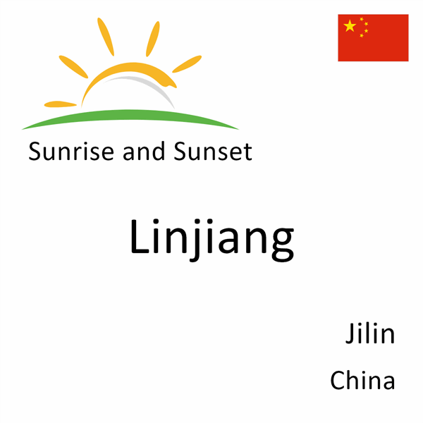 Sunrise and sunset times for Linjiang, Jilin, China