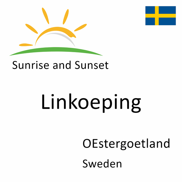 Sunrise and sunset times for Linkoeping, OEstergoetland, Sweden