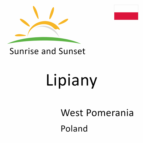 Sunrise and sunset times for Lipiany, West Pomerania, Poland