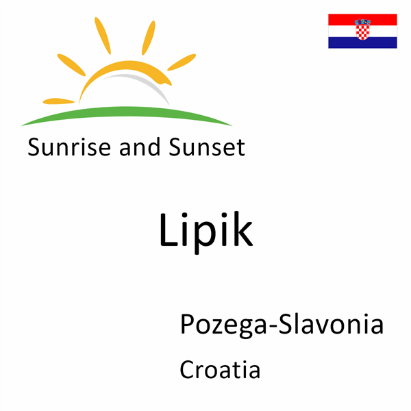 Sunrise and sunset times for Lipik, Pozega-Slavonia, Croatia