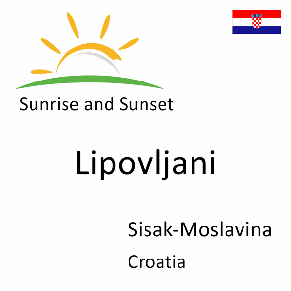 Sunrise and sunset times for Lipovljani, Sisak-Moslavina, Croatia