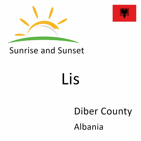 Sunrise and sunset times for Lis, Diber County, Albania