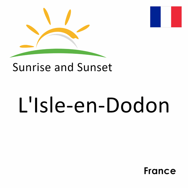 Sunrise and sunset times for L'Isle-en-Dodon, France