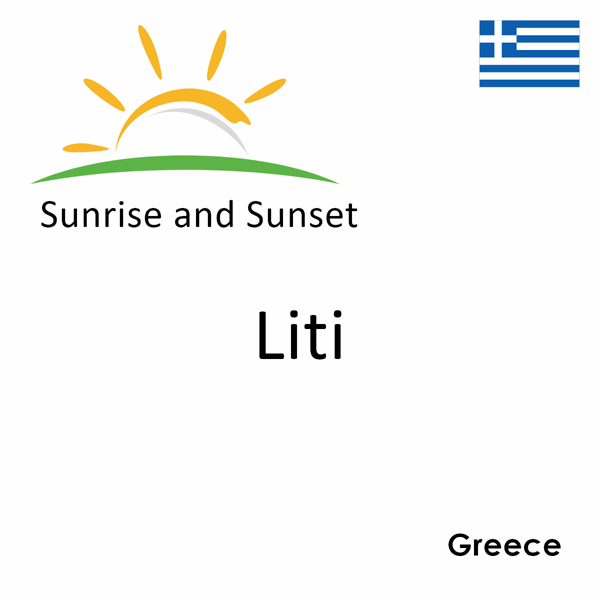 Sunrise and sunset times for Liti, Greece