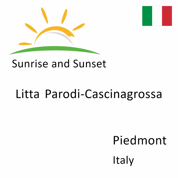 Sunrise and sunset times for Litta Parodi-Cascinagrossa, Piedmont, Italy