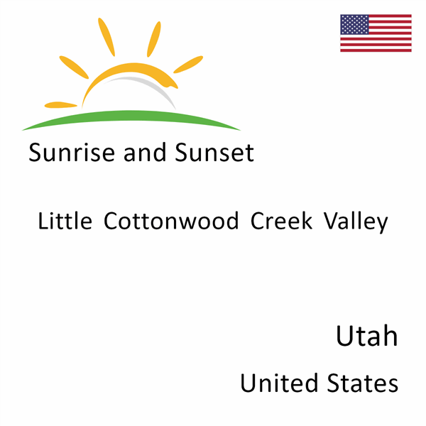 Sunrise and sunset times for Little Cottonwood Creek Valley, Utah, United States