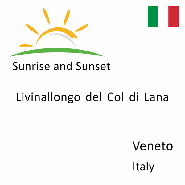 Sunrise and sunset times for Livinallongo del Col di Lana, Veneto, Italy