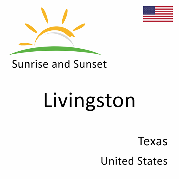 Sunrise and sunset times for Livingston, Texas, United States