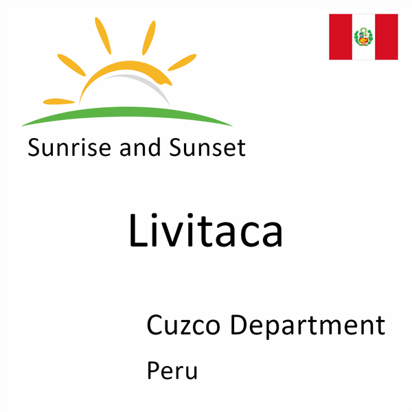 Sunrise and sunset times for Livitaca, Cuzco Department, Peru