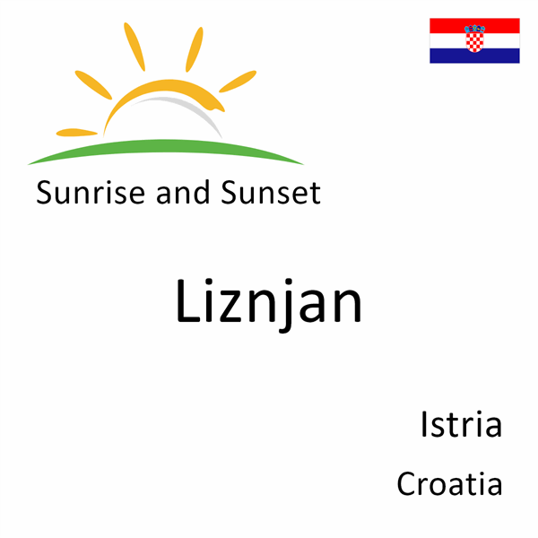 Sunrise and sunset times for Liznjan, Istria, Croatia
