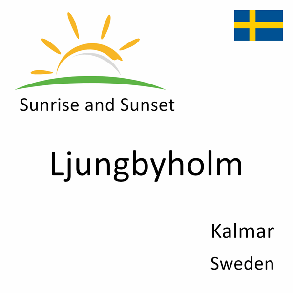 Sunrise and sunset times for Ljungbyholm, Kalmar, Sweden