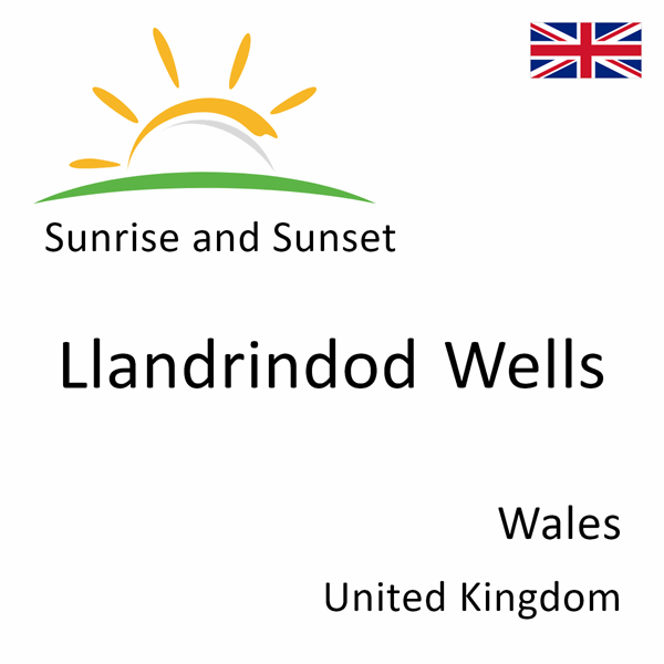 Sunrise and sunset times for Llandrindod Wells, Wales, United Kingdom