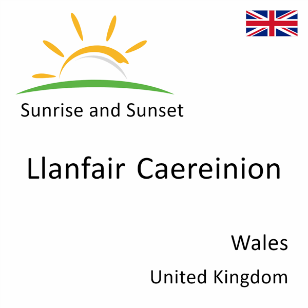 Sunrise and sunset times for Llanfair Caereinion, Wales, United Kingdom