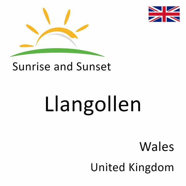 Sunrise and sunset times for Llangollen, Wales, United Kingdom